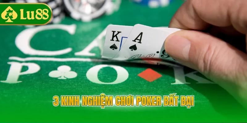 3 kinh nghiệm chơi poker bất bại