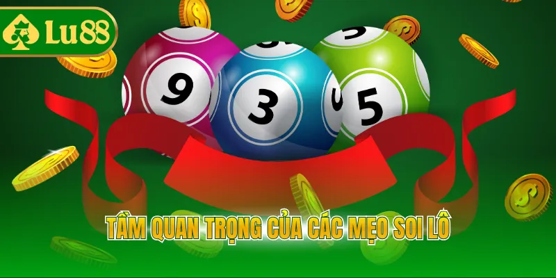 Tầm quan trọng của các mẹo soi lô