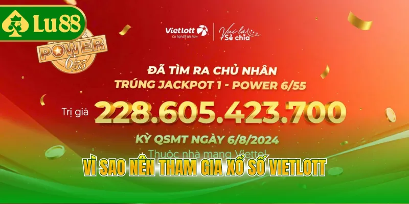Vì sao nên tham gia xổ số vietlott
